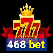 468 bet